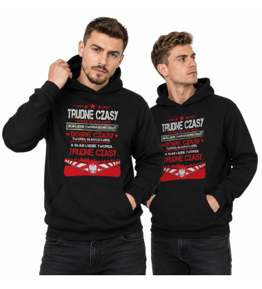 BLUZA Z KAPTUREM PATRIOTYCZNI TRUDNE CZASY